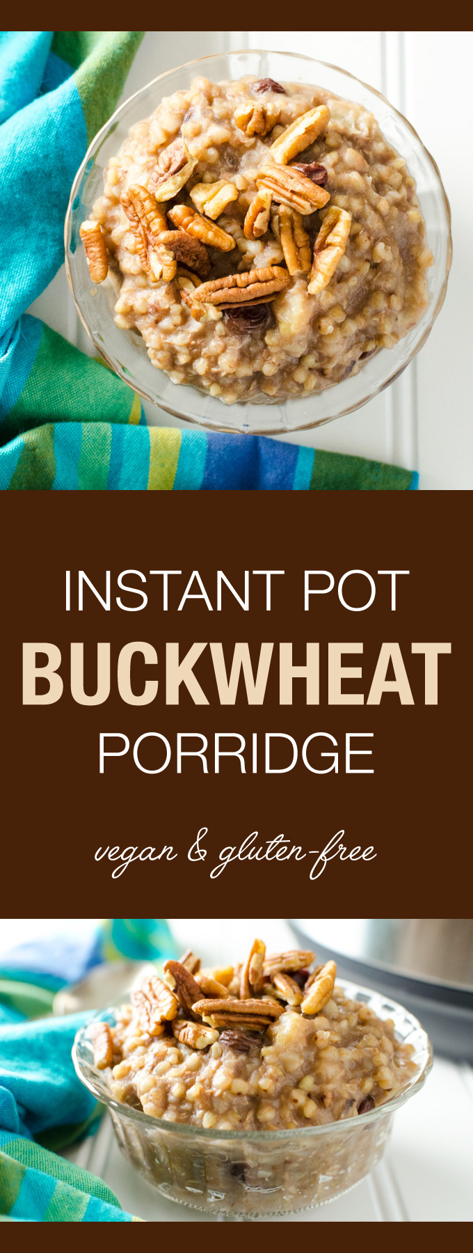 Instant Pot Buckwheat Porridge - you can prepare this gluten-free vegan recipe in less than thirty minutes. Naturally sweetened with banana, it has the creamy consistency of rice pudding | VeggiePrimer.com